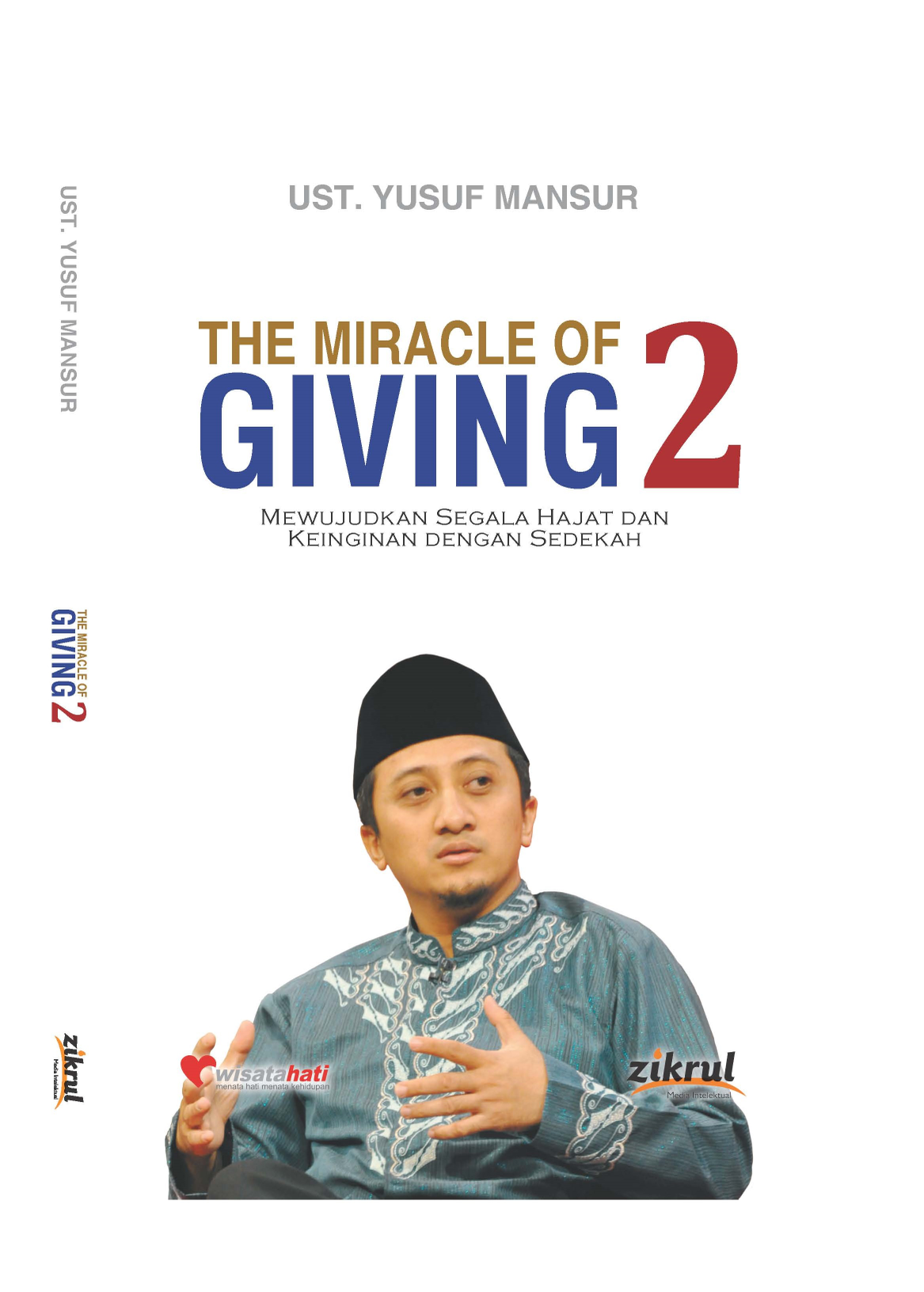 The Miracle of Giving 2 - Mewujudkan Segala Hajat dan Keinginan dengan Sedekah